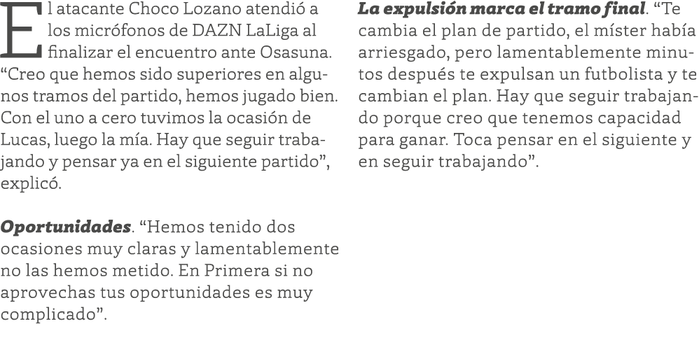El atacante Choco Lozano atendió a los micrófonos de DAZN LaLiga al finalizar el encuentro ante Osasuna   Creo que he   