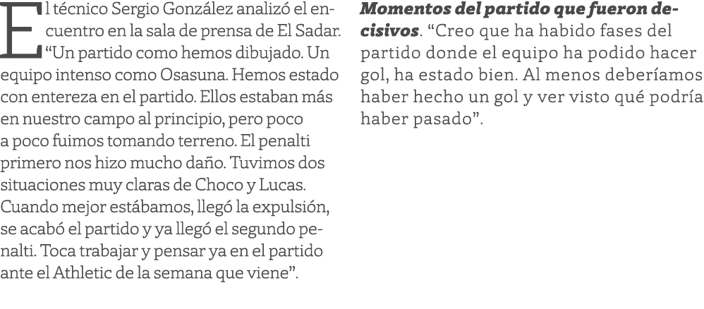 El técnico Sergio González analizó el encuentro en la sala de prensa de El Sadar   Un partido como hemos dibujado  Un   