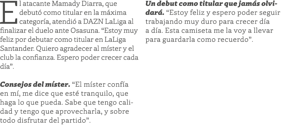 El atacante Mamady Diarra, que debutó como titular en la máxima categoría, atendió a DAZN LaLiga al finalizar el duel   