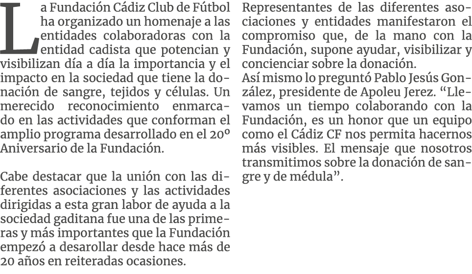 La Fundación Cádiz Club de Fútbol ha organizado un homenaje a las entidades colaboradoras con la entidad cadista que    
