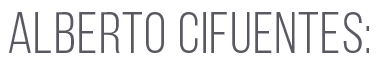 alberto cifuentes: