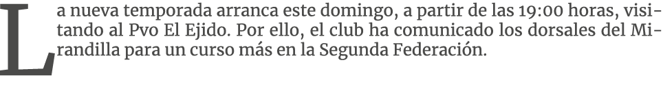 La nueva temporada arranca este domingo, a partir de las 19:00 horas, visitando al Pvo El Ejido  Por ello, el club ha   