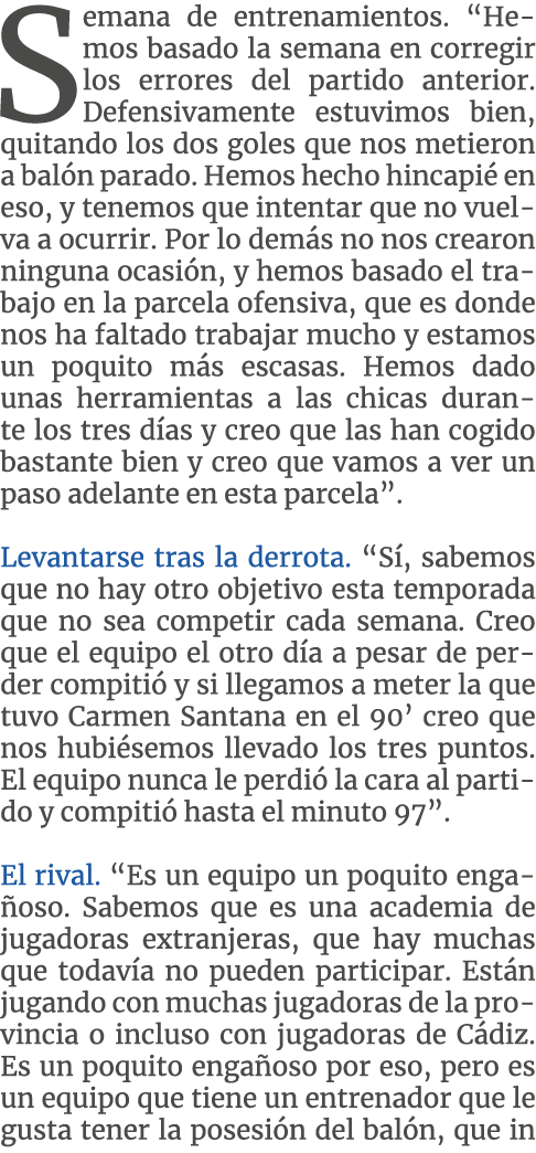 Semana de entrenamientos   Hemos basado la semana en corregir los errores del partido anterior  Defensivamente estuvi   