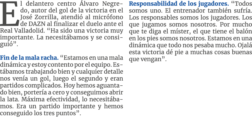 El delantero centro Álvaro Negredo, autor del gol de la victoria en el José Zorrilla, atendió al micrófono de DAZN al   