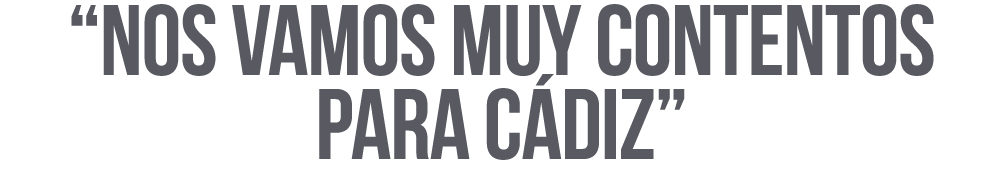  Nos vamos muy contentos para Cádiz 