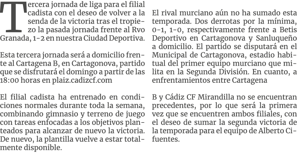 Tercera jornada de liga para el filial cadista con el deseo de volver a la senda de la victoria tras el tropiezo la p   