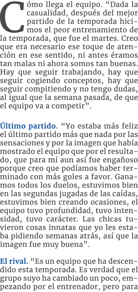 Cómo llega el equipo   Dada la casualidad, después del mejor partido de la temporada hicimos el peor entrenamiento de   