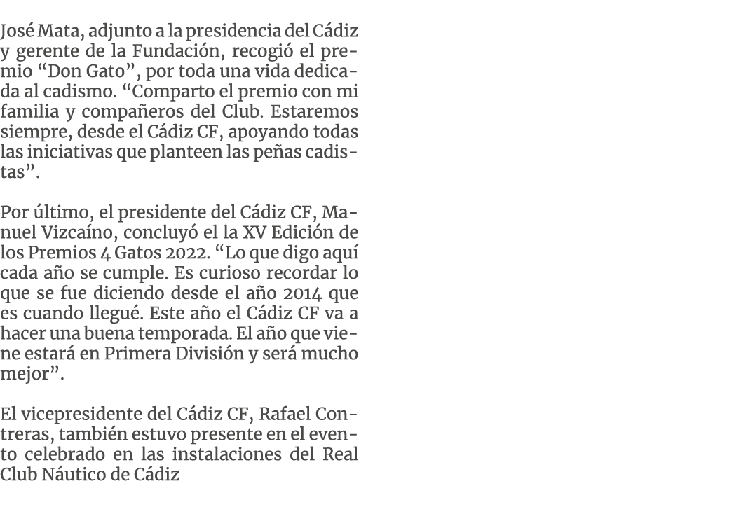  José Mata, adjunto a la presidencia del Cádiz y gerente de la Fundación, recogió el premio  Don Gato , por toda una    