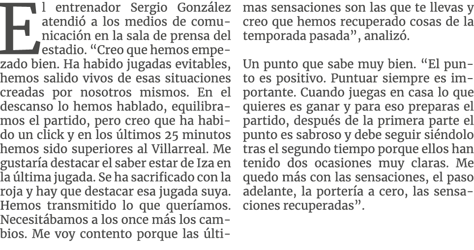 El entrenador Sergio González atendió a los medios de comunicación en la sala de prensa del estadio   Creo que hemos    