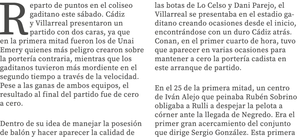 Reparto de puntos en el coliseo gaditano este sábado  Cádiz y Villarreal presentaron un partido con dos caras, ya que   
