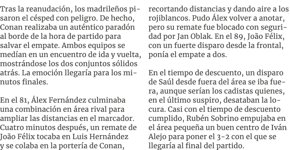 Tras la reanudaci n, los madrile os pisaron el c sped con peligro. De hecho, Conan realizaba un aut ntico parad n al ...