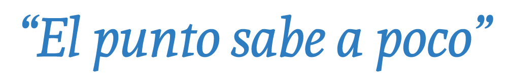 “El punto sabe a poco”