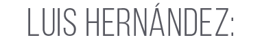 LUIS HERN NDEZ: