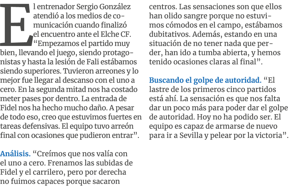 El entrenador Sergio Gonz lez atendi a los medios de comunicaci n cuando finaliz  el encuentro ante el Elche CF. “Em...