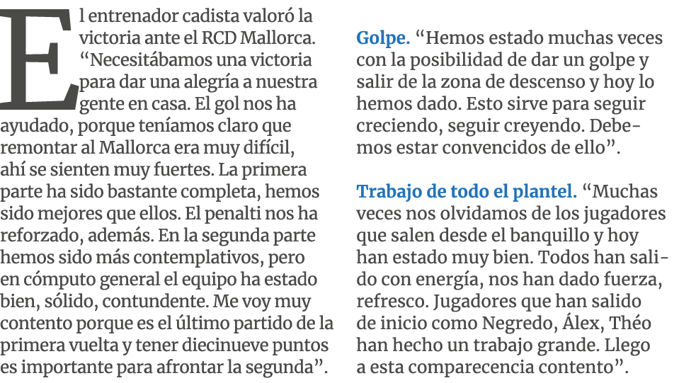 El entrenador cadista valor la victoria ante el RCD Mallorca. “Necesit bamos una victoria para dar una alegr a a nue...