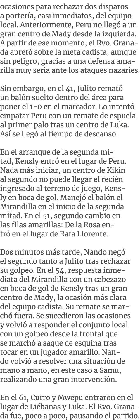 ocasiones para rechazar dos disparos a porter a, casi inmediatos, del equipo local. Anteriormente, Peru no lleg a un...