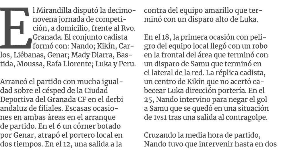 El Mirandilla disput la decimonovena jornada de competici n, a domicilio, frente al Rvo. Granada. El conjunto cadist...