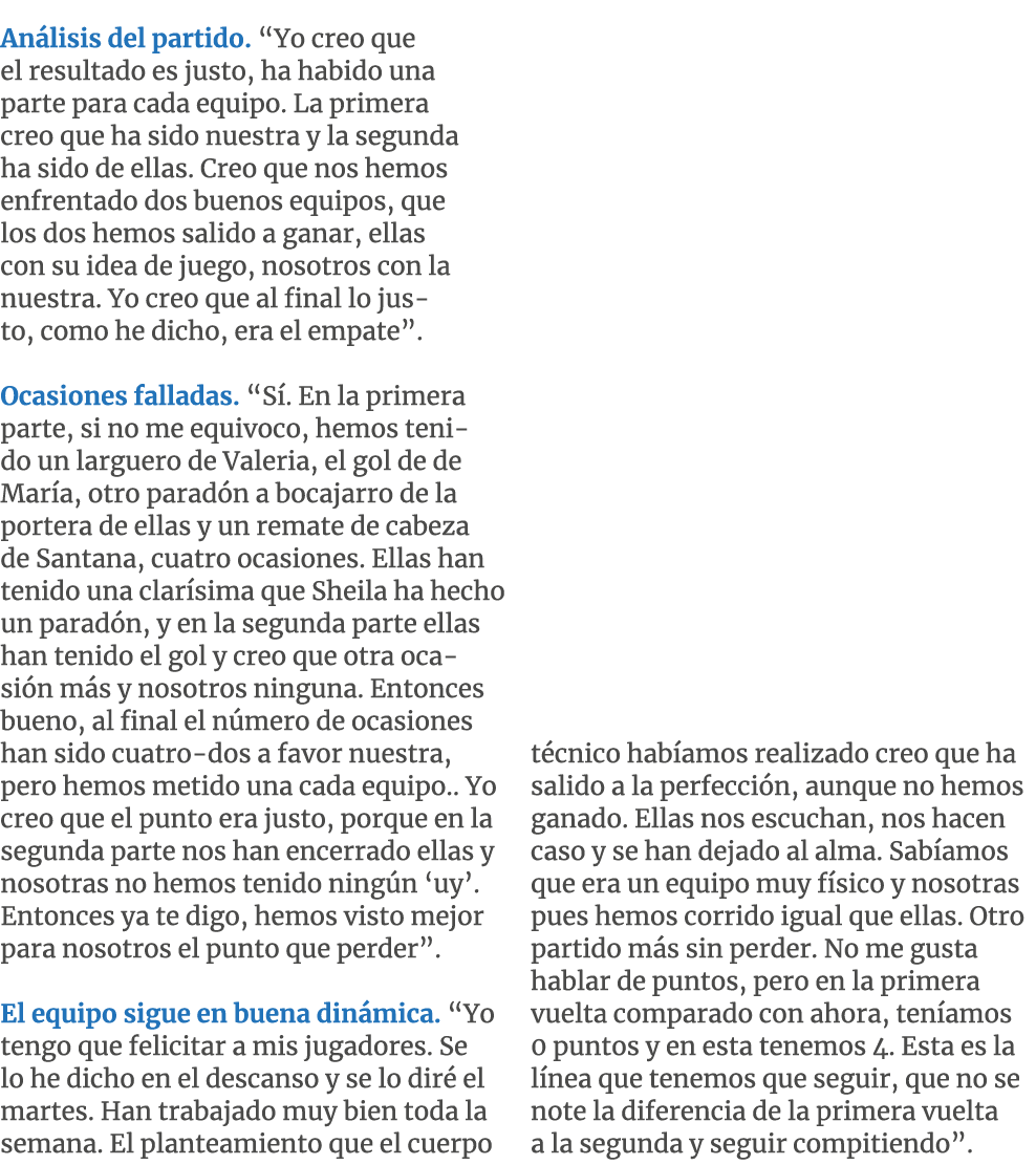 An lisis del partido. “Yo creo que el resultado es justo, ha habido una parte para cada equipo. La primera creo que h...