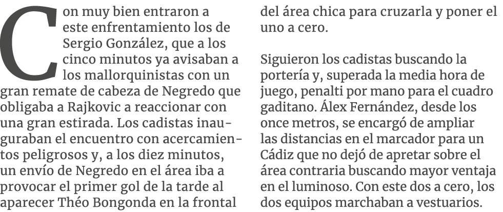 Con muy bien entraron a este enfrentamiento los de Sergio Gonz lez, que a los cinco minutos ya avisaban a los mallorq...