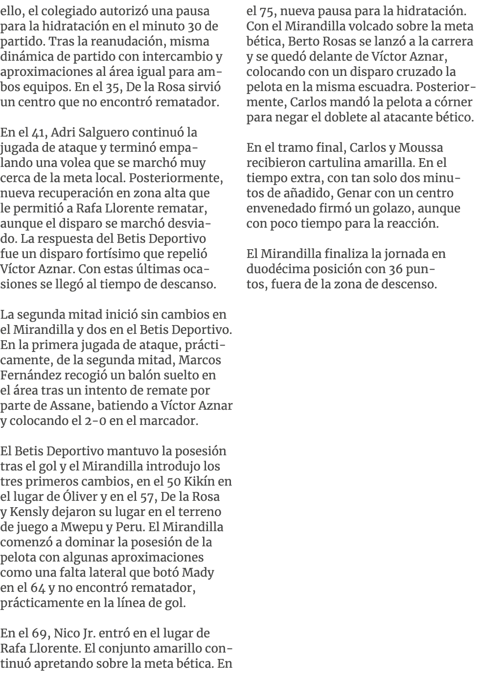 ello, el colegiado autoriz una pausa para la hidrataci n en el minuto 30 de partido. Tras la reanudaci n, misma din ...