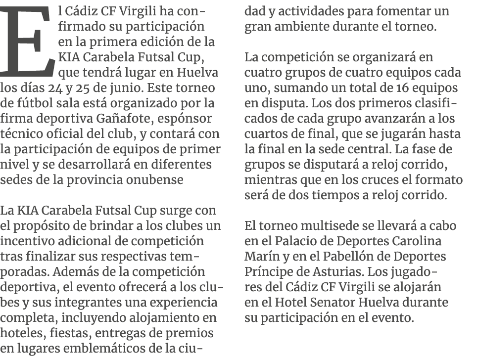 El C diz CF Virgili ha confirmado su participaci n en la primera edici n de la KIA Carabela Futsal Cup, que tendr lu...