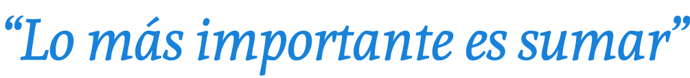 “Lo m s importante es sumar”
