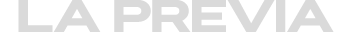 LA PREVIA