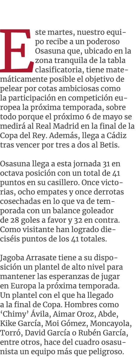  Este martes, nuestro equipo recibe a un poderoso Osasuna que, ubicado en la zona tranquila de la tabla clasificatori...