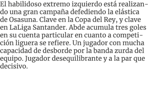 El habilidoso extremo izquierdo est realizando una gran campa a defediendo la el stica de Osasuna. Clave en la Copa ...