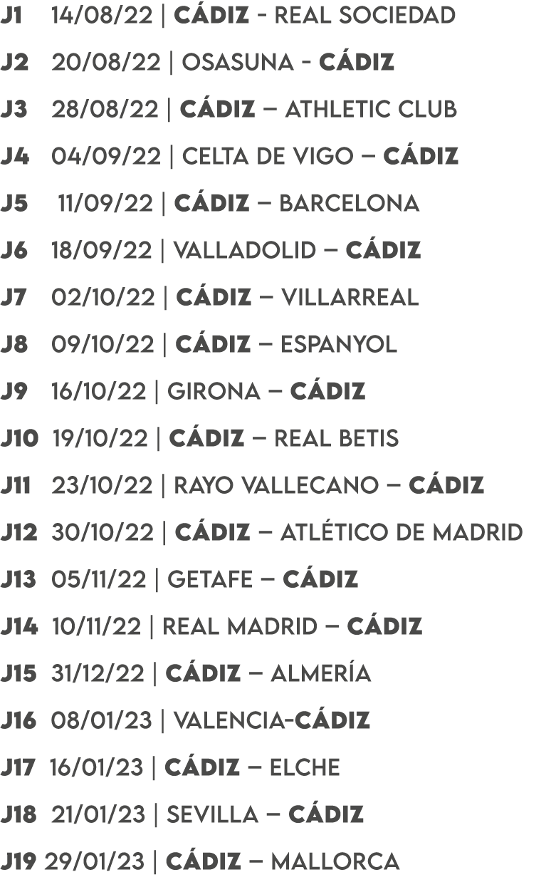 J1 14/08/22 | C DIZ REAL SOCIEDAD J2 20/08/22 | OSASUNA C DIZ J3 28/08/22 | C DIZ – ATHLETIC CLUB J4 04/09/22 | CELTA...