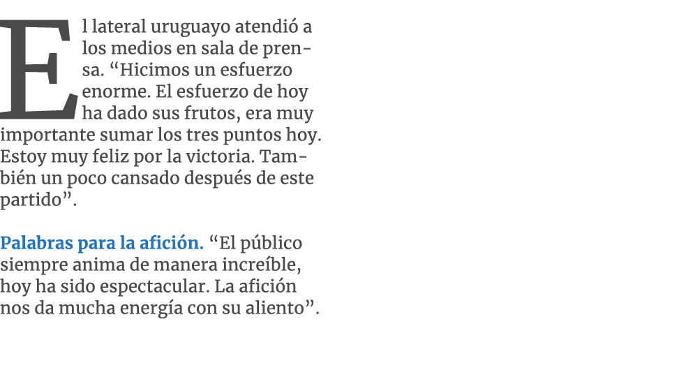 El lateral uruguayo atendi a los medios en sala de prensa. “Hicimos un esfuerzo enorme. El esfuerzo de hoy ha dado s...