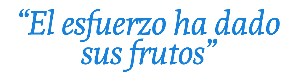 “El esfuerzo ha dado sus frutos”