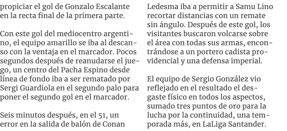 propiciar el gol de Gonzalo Escalante en la recta final de la primera parte. Con este gol del mediocentro argentino, ...