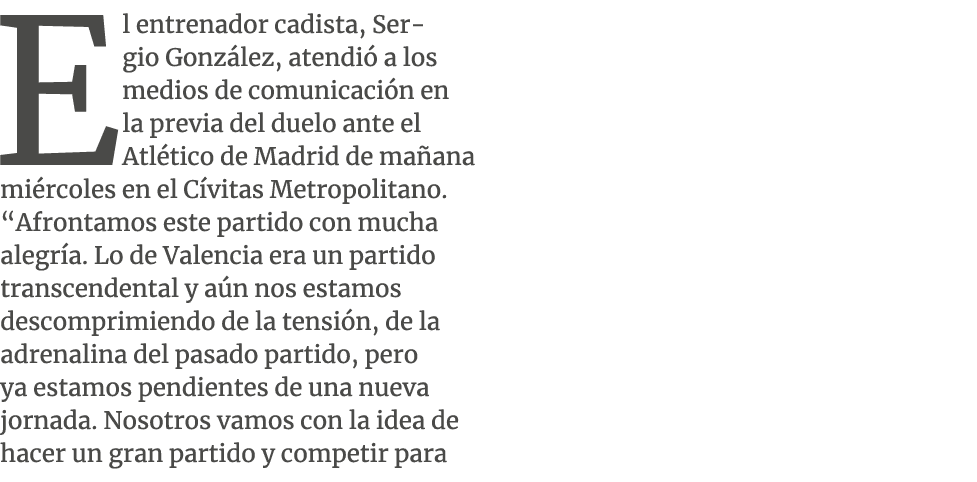 El entrenador cadista, Sergio Gonz lez, atendi a los medios de comunicaci n en la previa del duelo ante el Atl tico ...