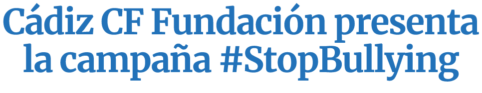 C diz CF Fundaci n presenta la campa a #StopBullying