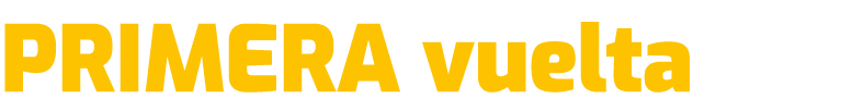 PRIMERA vuelta