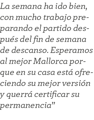 La semana ha ido bien, con mucho trabajo preparando el partido despu s del fin de semana de descanso. Esperamos al me...