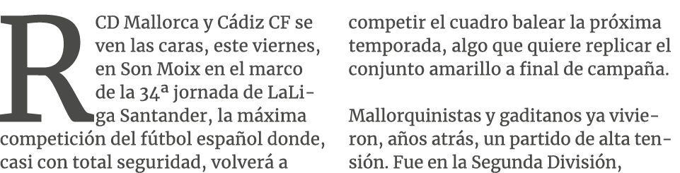 RCD Mallorca y C diz CF se ven las caras, este viernes, en Son Moix en el marco de la 34ª jornada de LaLiga Santander...