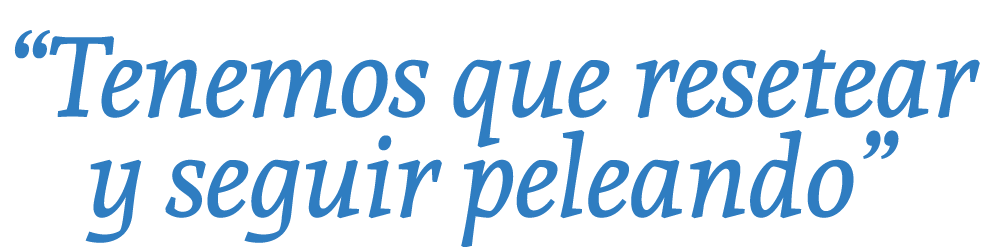 “Tenemos que resetear y seguir peleando”