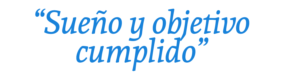 “Sue o y objetivo cumplido”