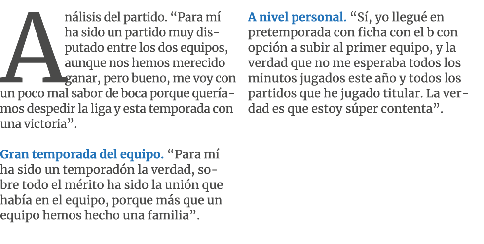 An lisis del partido. “Para m ha sido un partido muy disputado entre los dos equipos, aunque nos hemos merecido gana...