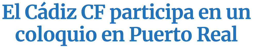 El C diz CF participa en un coloquio en Puerto Real