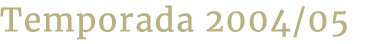 Temporada 2004/05