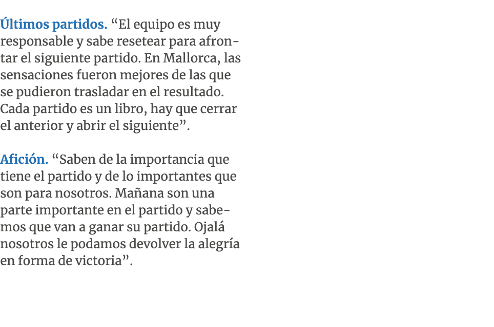  ltimos partidos. “El equipo es muy responsable y sabe resetear para afrontar el siguiente partido. En Mallorca, las ...