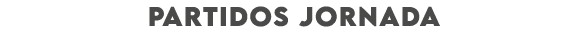 PARTIDOS JORNADA
