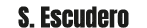S. Escudero