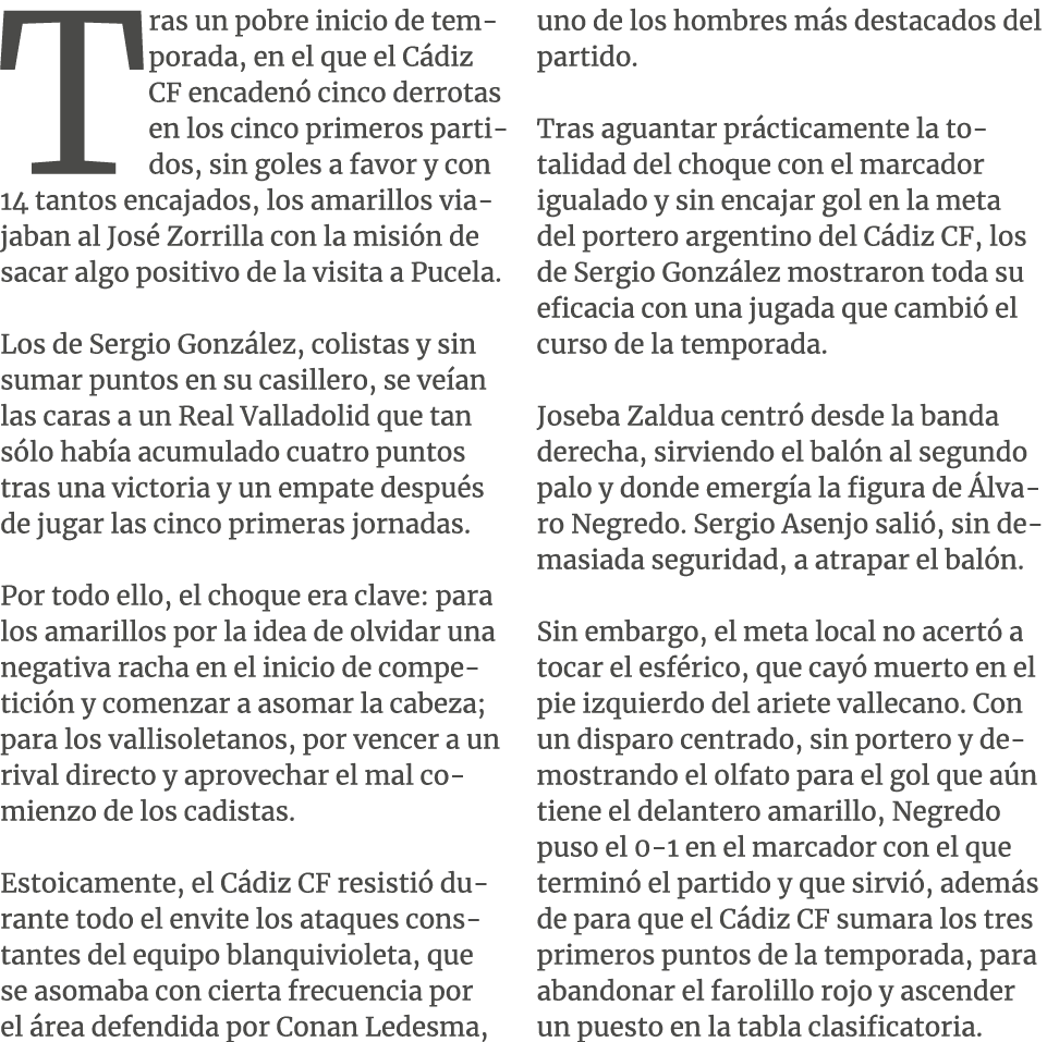 Tras un pobre inicio de temporada, en el que el C diz CF encaden cinco derrotas en los cinco primeros partidos, sin ...