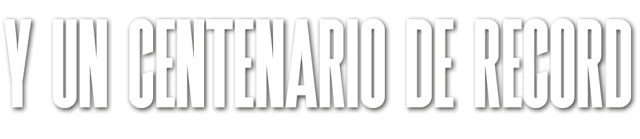 y un centenario de r cord