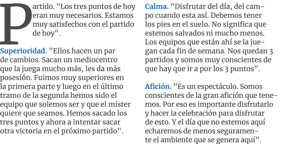 Partido. \“Los tres puntos de hoy eran muy necesarios. Estamos muy satisfechos con el partido de hoy\". Superioridad....