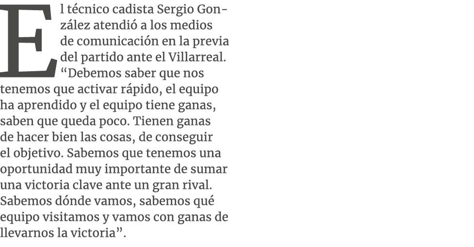 El t cnico cadista Sergio Gonz lez atendi a los medios de comunicaci n en la previa del partido ante el Villarreal. ...